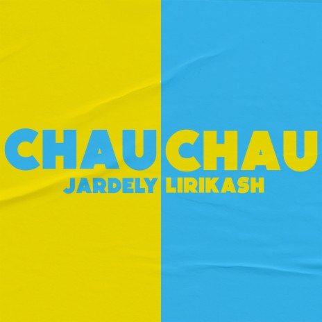 CHAU CHAU ft. Lirikash | Boomplay Music