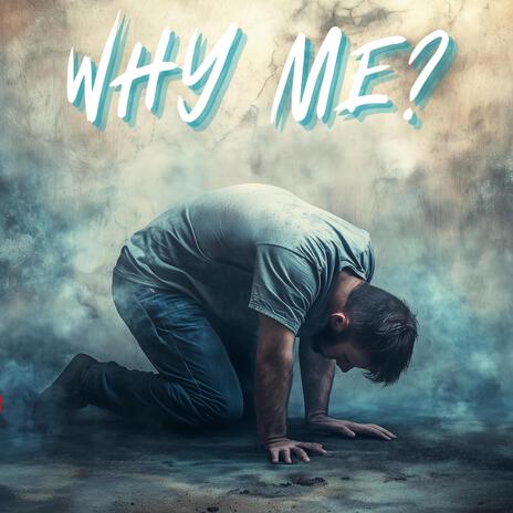 Why Me? | Boomplay Music