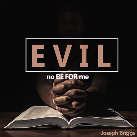 Evil No Be For Me | Boomplay Music