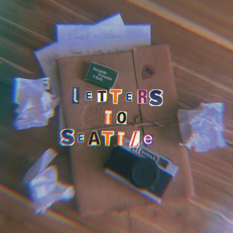 Letters To Seattle | Boomplay Music