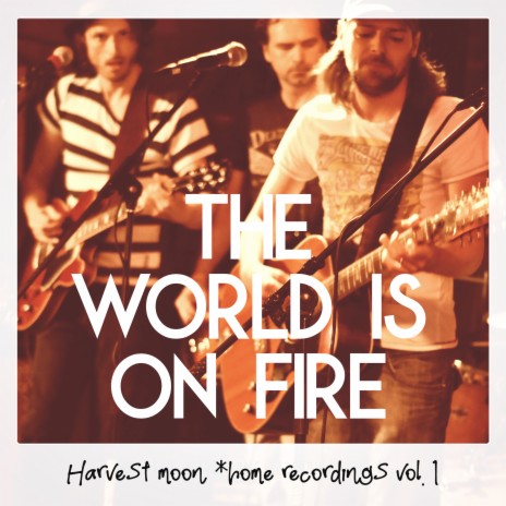 The World Is On Fire | Boomplay Music