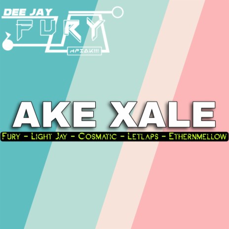 Ake Xale_(Dj Fury) | Boomplay Music