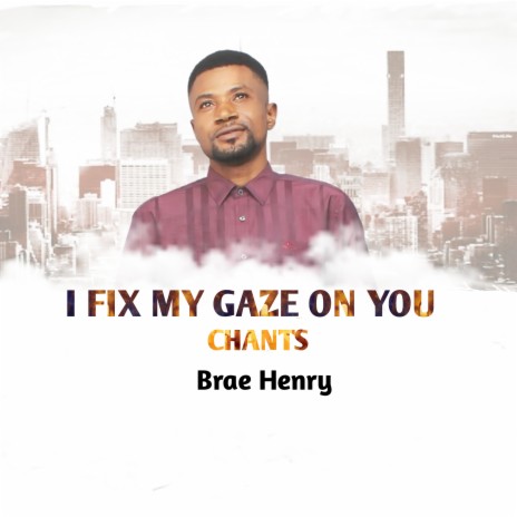 I FIX MY GAZE ON YOU | Boomplay Music