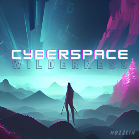 Cyberspace Wilderness | Boomplay Music