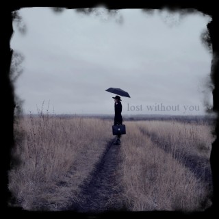 lost without you