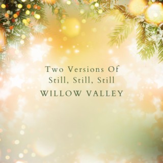 Two Versions Of Still, Still, Still