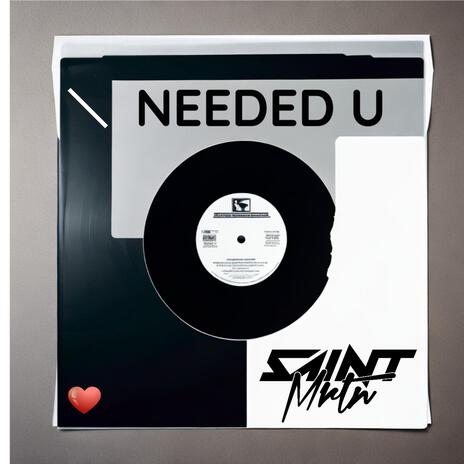 Needed U | Boomplay Music