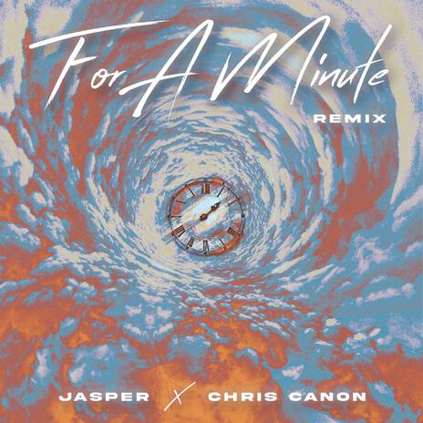 For A Minute (Remix) ft. Jasper | Boomplay Music