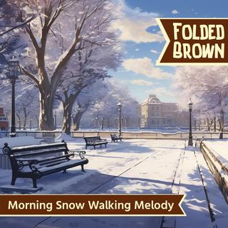 Morning Snow Walking Melody