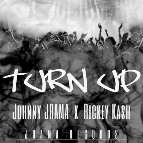 Turn Up ft. Rickey Kash