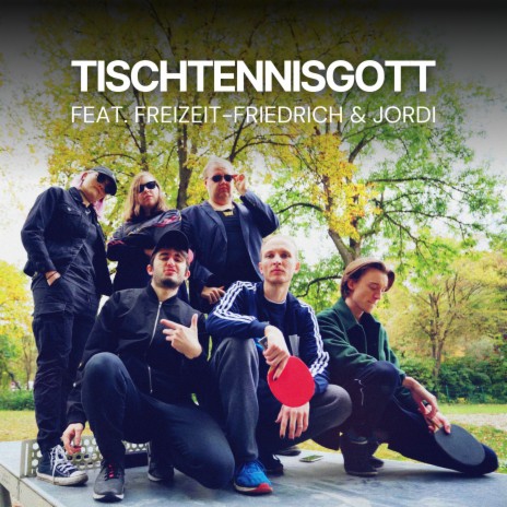 Tischtennisgott ft. Jordi, Freizeit Friedrich & Stravana | Boomplay Music