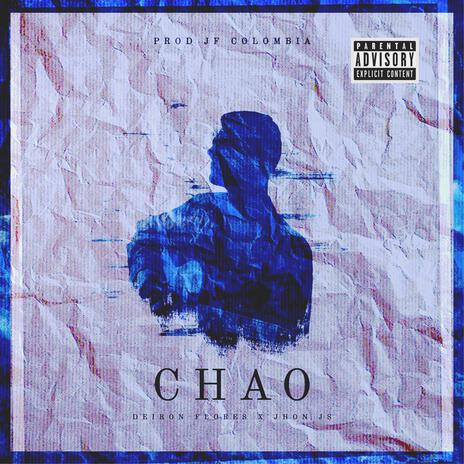 Chao ft. deiron flores & jhon js | Boomplay Music