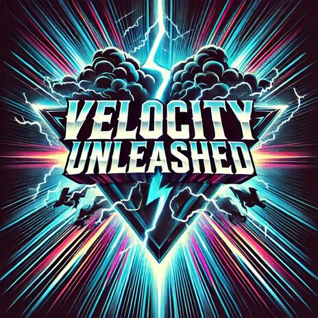 Velocity Unleashed | Boomplay Music