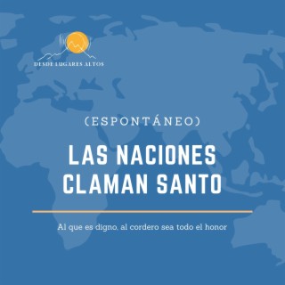 Las naciones claman Santo (espontáneo) lyrics | Boomplay Music