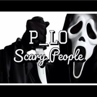 Scary People lyrics | Boomplay Music