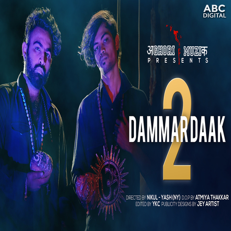 Dammar Daak 2 ft. K. Deep - Aghori Muzik | Boomplay Music