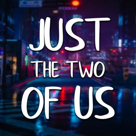 Just The Two Of Us (Cover) | Boomplay Music