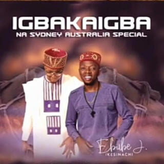 Igbakaigba (Na Sydney Australia Special)