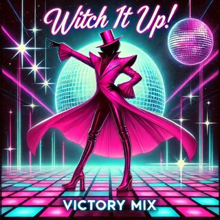 Witch It Up! (Victory Mix)