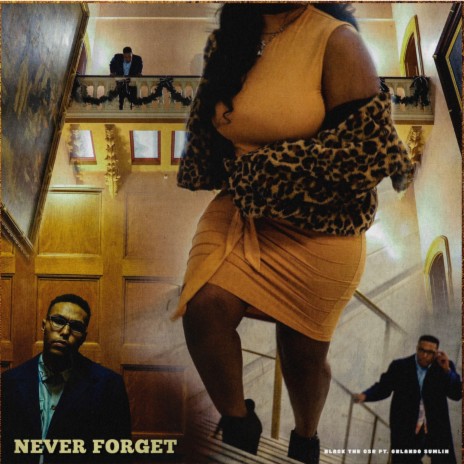 Never Forget ft. Orlando Sumlin Jr | Boomplay Music