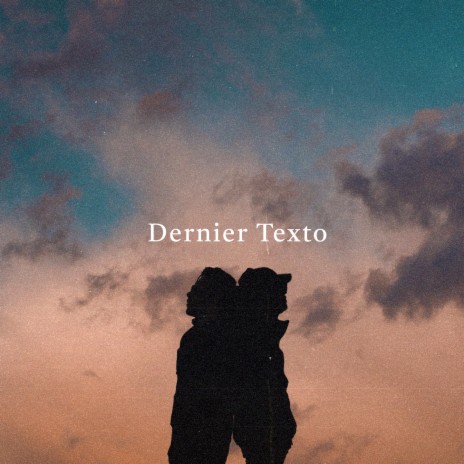 Dernier Texto | Boomplay Music