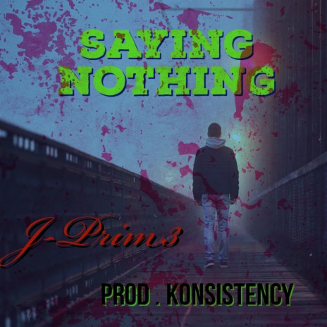 Saying Nothing | Boomplay Music