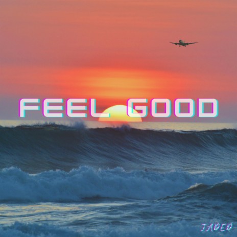 Feel Good | Boomplay Music