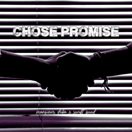 Chose promise ft. Monsieur Dako | Boomplay Music