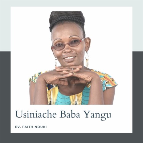 Usiniache Baba Yangu | Boomplay Music