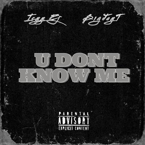 U Don't Know Me ft. Icyy Ej & BigJayT