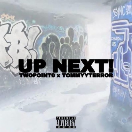 UP NEXT! ft. TommyyTerror | Boomplay Music