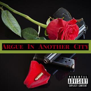 Argue In Another City