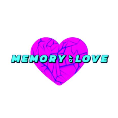 MEMORY OF LOVE | Boomplay Music