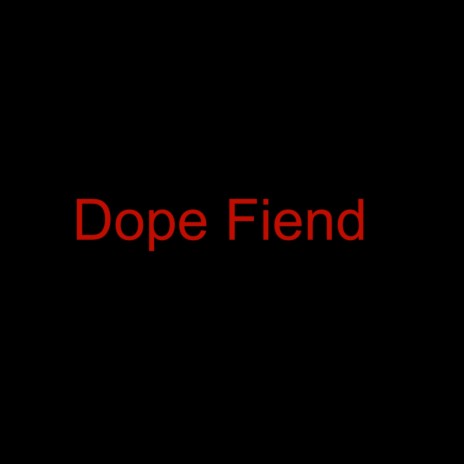 Dope Fiend