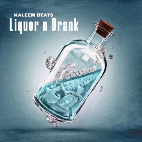 Liquor n Drank | Boomplay Music