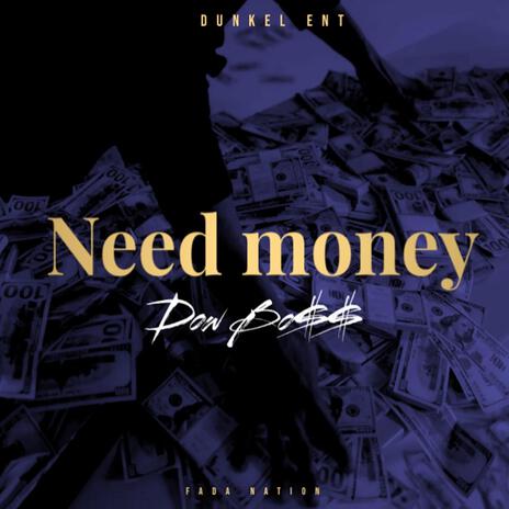 Dow Bo$$ (Need Money) | Boomplay Music