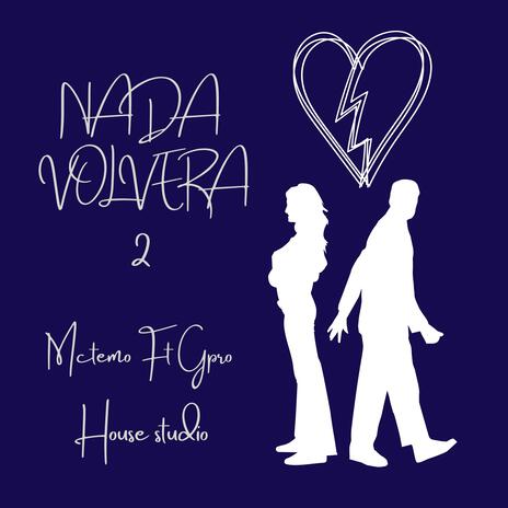 Nada Volvera ft. Gpro | Boomplay Music