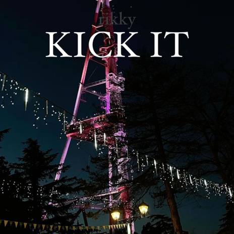 Kick It | Boomplay Music