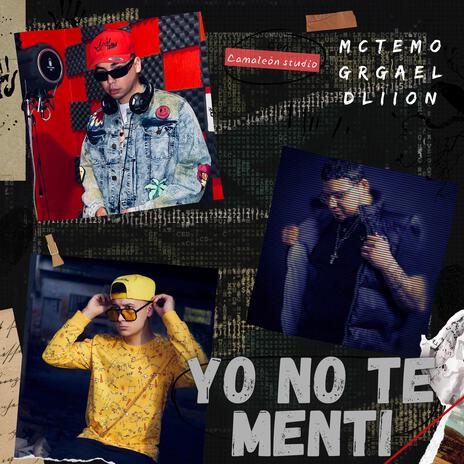 Yo No Te Menti ft. Gr Gael & DLiion | Boomplay Music