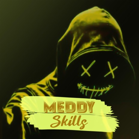 Meddy Skills | Boomplay Music