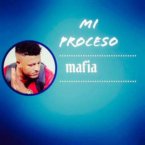 Mi proceso mafiaelartista | Boomplay Music