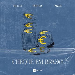 Cheque Em Branco ft. Mello & Mace lyrics | Boomplay Music