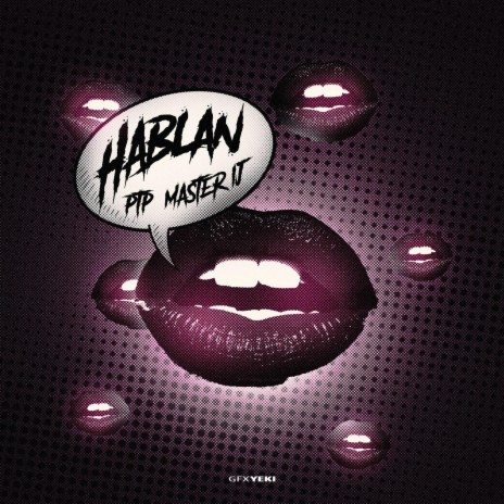 Hablan ft. Ptp | Boomplay Music