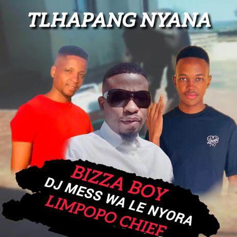 Tlhapaang nyana ft. bizza boy & limpopo Chief