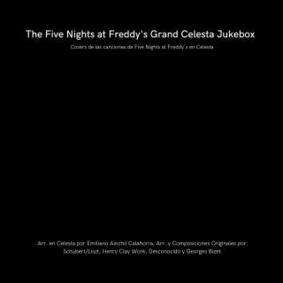 The Five Night's at Freddy's Grand Celesta Jukebox (Covers en Celesta)