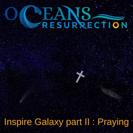 Inspire Galaxy part II : Praying | Boomplay Music