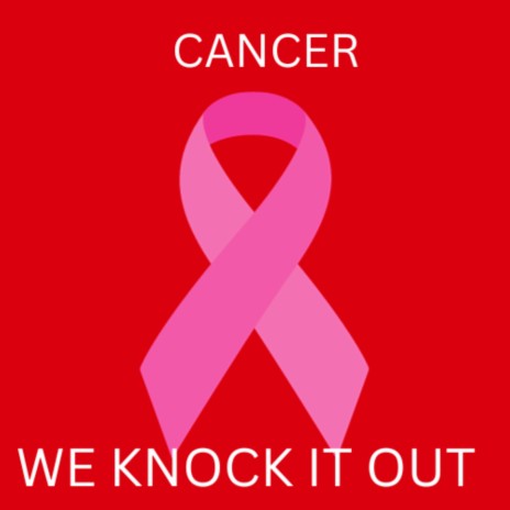 HOW SUPPOSED TO FEEL WE WILL KNOCK OUT CANCER | Boomplay Music