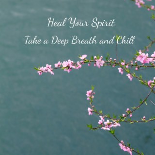 Take a Deep Breath and Chill