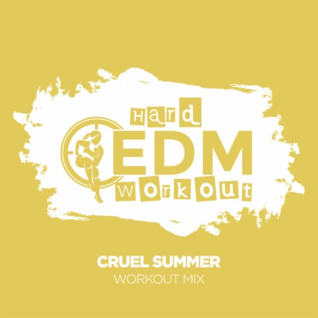 Cruel Summer (Workout Mix Edit 140 bpm)