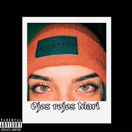 Ojos rojos Mari | Boomplay Music